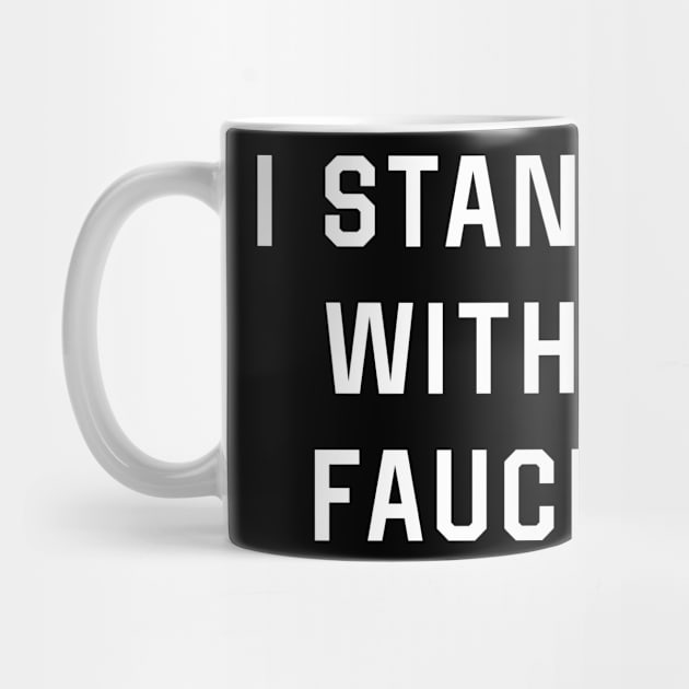 i Stand With Fauci by awesomeshirts